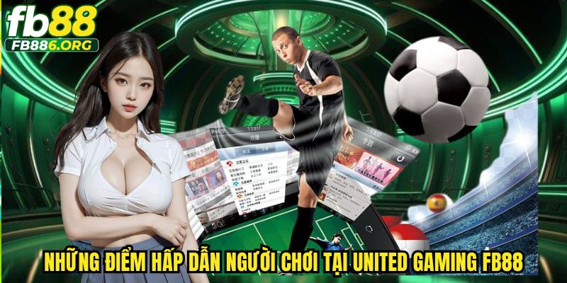 United Gaming FB88 - Cá Cược Thể Thao Sống Động, Tỷ Lệ Kèo Hấp Dẫn - SIJODE.NEWS