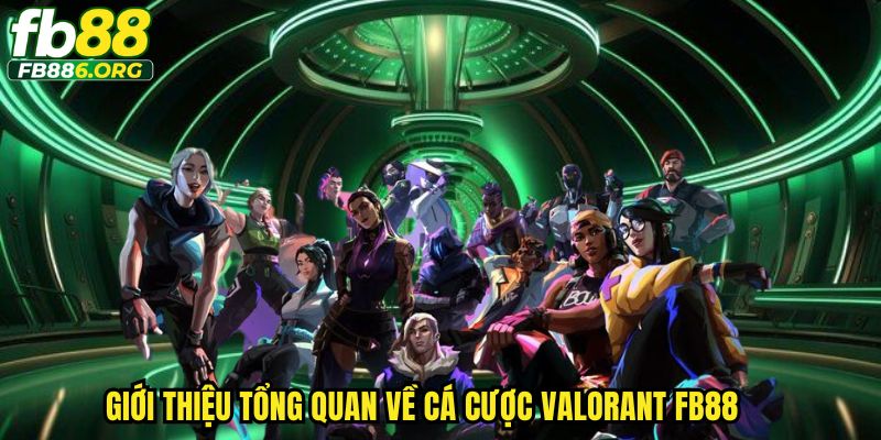 Cá Cược Valorant Fb88 Khuấy Động Đấu Trường Esports - SIJODE.NEWS