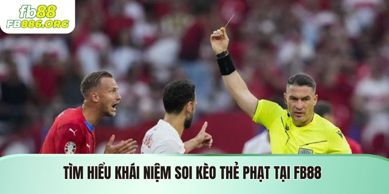 Soi Kèo Thẻ Phạt - Chiến Lược Vàng Cá Cược Tại FB88 - SIJODE.NEWS