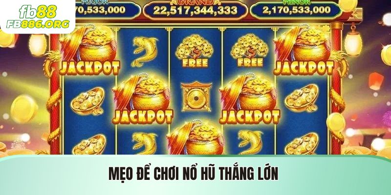 Chơi Nổ Hũ Thắng Lớn - Bí Quyết Để Thành Công - SIJODE.NEWS